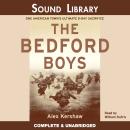 The Bedford Boys: One American Town's Ultimate D-Day Sacrifice Audiobook