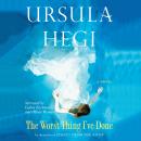 Worst Thing I've Done, Ursula Hegi