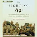 The Fighting 69th: One Remarkable National Guard Unit’s Journey from Ground Zero to Baghdad