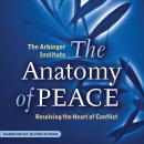 Anatomy of Peace: Resolving the Heart of Conflict, The Arbinger Institute