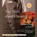 The Truth about Cheating: Why Men Stray and What You Can Do to Prevent It Audiobook