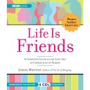 Life is Friends: A Complete Guide to the Lost Art of Connecting in Person, Jeanne Martinet