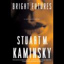Bright Futures: A Lew Fonesca Mystery, Stuart M. Kaminsky
