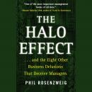 The Halo Effect: ... and the Eight Other Business Delusions that Deceive Managers Audiobook