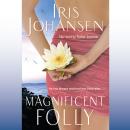 Magnificent Folly, Iris Johansen