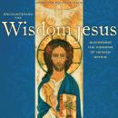Encountering The Wisdom Jesus: Quickening the Kingdom of Heaven Within Audiobook