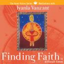 Finding Faith in Difficult Times: Teachings and Meditations for Trusting the Energy of the Divine Audiobook