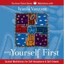 Giving to Yourself First: Guided Meditations for Self-Acceptance & Self-Esteem Audiobook