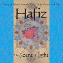 Hafiz: The Scent of Light Audiobook