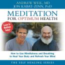 Meditation For Optimum Health: How to Use Mindfulness and Breathing to Heal Your Body and Refresh Your Mind Audiobook