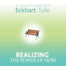 Cover of Realizing the Power of Now: An In-Depth Retreat with Eckhart Tolle