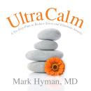 UltraCalm: A Six-Step Plan to Reduce Stress and Eliminate Anxiety Audiobook