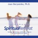 A Woman’s Spiritual Retreat: Teachings, Meditations, and Rituals to Celebrate Your Authentic Feminine Wisdom Audiobook