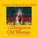 Cover of The Dangerous Old Woman: Myths and Stories of the Wise Woman Archetype