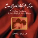 Enlightened Sex: Finding Freedom and Fullness Through Sexual Union Audiobook