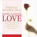 Finding and Keeping Love: An Imago-Based Program for Getting the Love You Want Audiobook