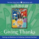 Giving Thanks: Teachings and Meditations for Cultivating a Gratitude-Filled Heart Audiobook