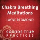 Chakra Breathing Meditations Audiobook
