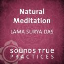 Natural Meditation: Tibetan Dzogchen Practice Audiobook