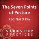 The Seven Points of Posture: Body-Based Meditation Practice Audiobook