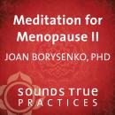 Meditation for Menopause II: Meeting Your Wisdom Self Audiobook