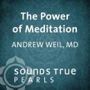 The Power of Meditation: Using Concentration and Relaxation to Improve Your Health and Well-Being Audiobook