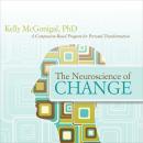 The Neuroscience of Change: A Compassion-Based Program for Personal Transformation Audiobook