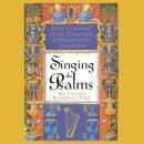 Singing the Psalms: How to Chant in the Christian Contemplative Tradition Audiobook