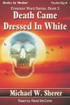 Death Came Dressed In White, Michael Sherer