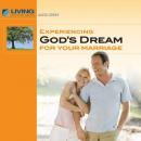 Experiencing God's Dream for Your Marriage Audiobook