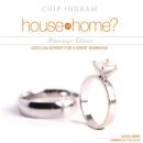 House or Home - Marriage Edition: God's Blueprint for a Great Marriage Audiobook