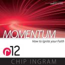 Momentum: How to Ignite Your Faith (R12) Audiobook