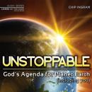 Unstoppable: God's Agenda for Planet Earth (including you)