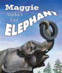Maggie: Alaska's Last Elephant Audiobook