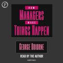 How Managers Make Things Happen Audiobook