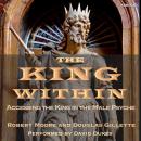 The King Within: Accessing the King in the Male Psyche Audiobook