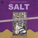Salt: A World History Audiobook