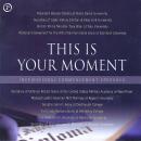 This Is Your Moment: Inspirational Commencement Speeches Audiobook