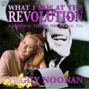 What I Saw at the Revolution: A Political Life in the Reagan Era Audiobook