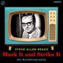 Mark It and Strike It: An Autobiography Audiobook