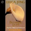 Becoming Light: Poems New and Selected Audiobook