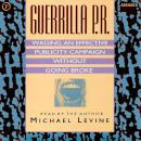 Guerilla P.R.: Waging an Effective Publicity Campaign without Going Broke Audiobook