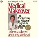 Medical Makeover: The Revolutionary No-Willpower Program for Lifetime Health Audiobook