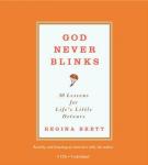God Never Blinks: 50 Lessons for Life's Little Detours, Regina Brett