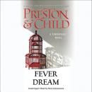 Fever Dream, Lincoln Child, Douglas Preston