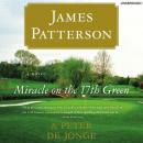 Miracle on the 17th Green, Peter de Jonge, James Patterson