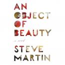 An Object of Beauty: A Novel Audiobook