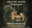 Squirrel Seeks Chipmunk: A Modest Bestiary, David Sedaris