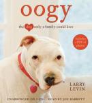 Oogy: The Dog Only a Family Could Love, Larry Levin