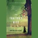 Traitor's Wife: A Novel, Kathleen Kent